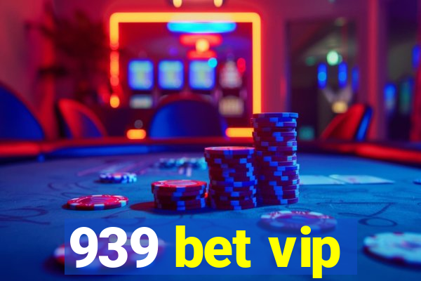 939 bet vip